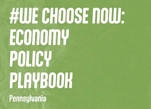 #We Choose Now: Economy Policy Playbook, Pennsylvania 